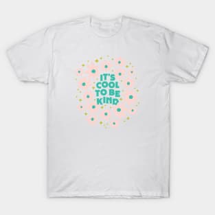 Cool to be Kind (pink flowers) T-Shirt